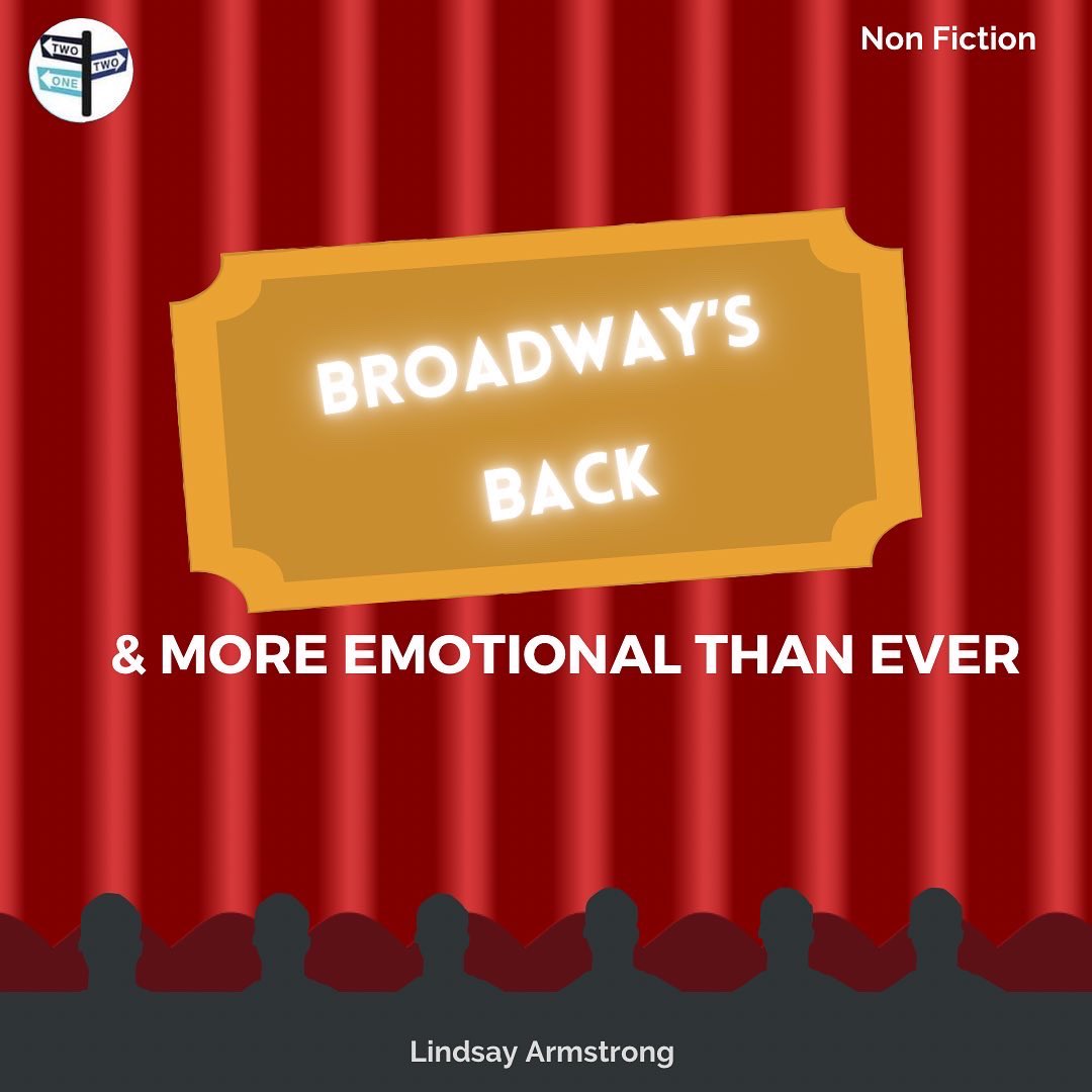 twotwoonenyc's tweet image. We are BACK with our next
submission!
TwoTwoOne Presents a nonfiction submission
"Broadway's Back and More Emotional Than Ever" by
Lindsay Armstrong
Swipe to see what our editors have to say about this
piece!
#TwoTwoOne #studentran #nyc #explorepage
#mmc #magazine