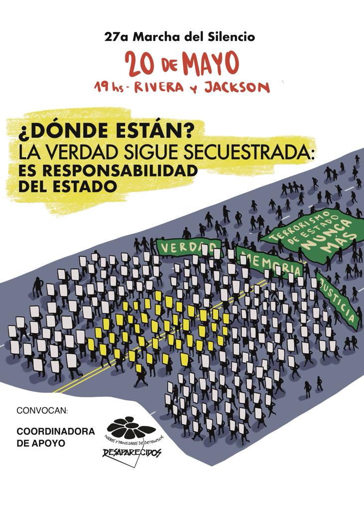 27 °Marcha del Silencio ¿Dónde están? La verdad sigue secuestrada: Es responsabilidad del Estado. 

Este año volvemos a las calles sin banderas ni consignas partidarias, en un silencio que es más ensordecedor que mil gritos al unísono. 

🗓️ 20 de mayo, 19:00 hs
📍Rivera y Jackson