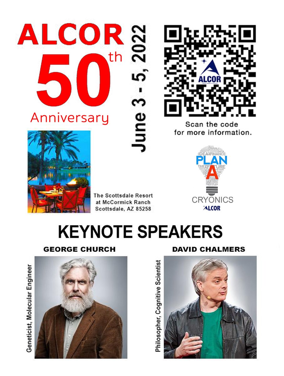 immortalistsmag's tweet photo. "Join us at Alcor 50th Conference on June 3-5. George Church &amp; David Chalmers are memorable keynotes! Discover why Alcor is the NEW PLAN A. Onward!" https://t.co/mppXhy0Gfc https://t.co/1mNvn8A9XJ