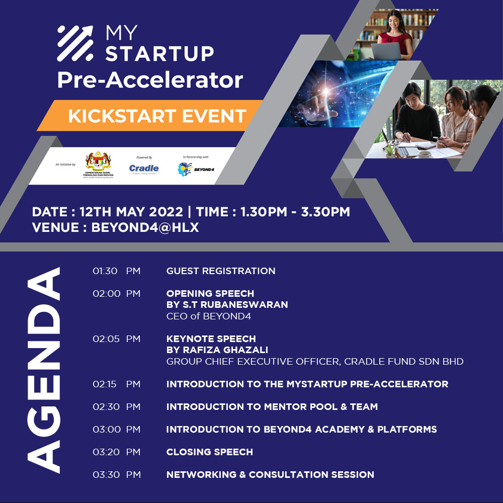 MYStartup Pre-Accelerator
Kickstart Event Today!

BEYOND4@HLX TOWER
12 MAY 2022 |

#MOSTI #MYStartup #CradleFund #CreatingLeadingStartups #KeluargaMalaysia #StartupMalaysia #StartupFunding #Funding #StartupMentorship #Mentorship #StartupCapacityBuilding #CapacityBuilding
