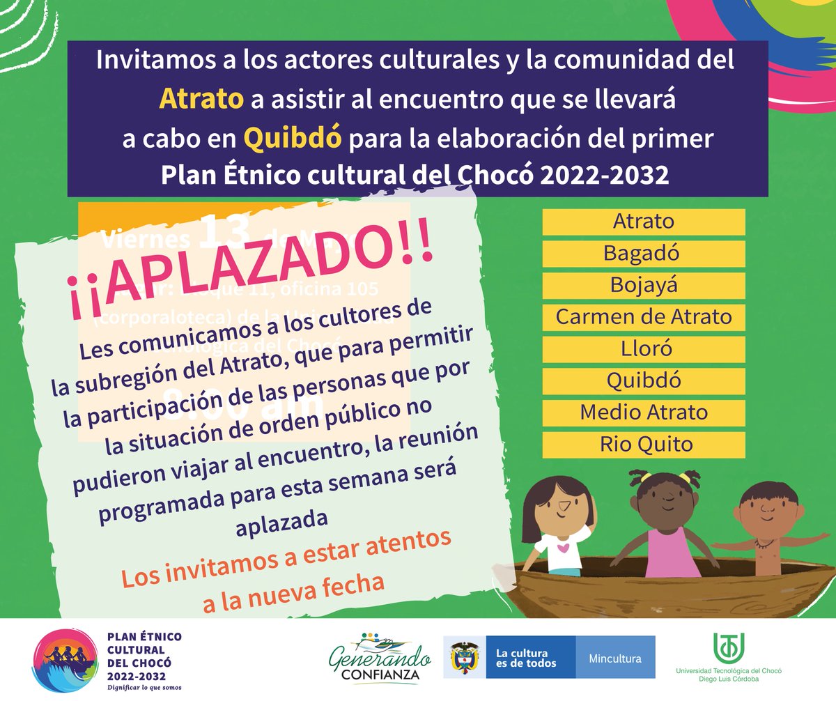 CulturaChoco's tweet photo. ¡APLAZADO! Les comunicamos a los cultores de la subregión del Atrato, que para permitir la participación de las personas que por la situación de orden público no pudieron viajar, la reunión programada para esta semana será aplazada. Los invitamos a estar atentos a la nueva fecha https://t.co/kkItAlwd5Q