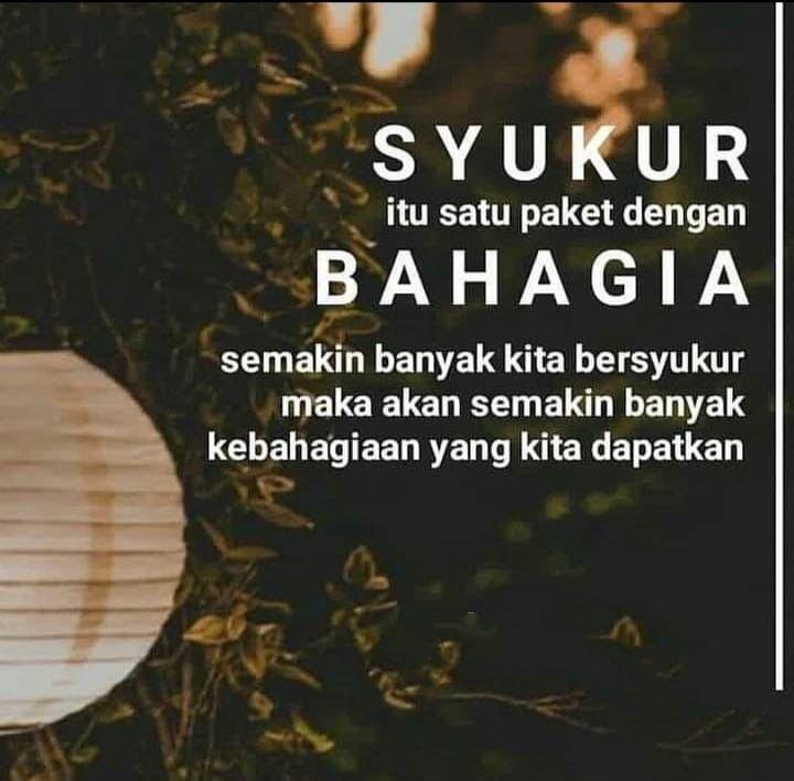 Pastikan selalu bersyukur dan jangan lupa bahagia