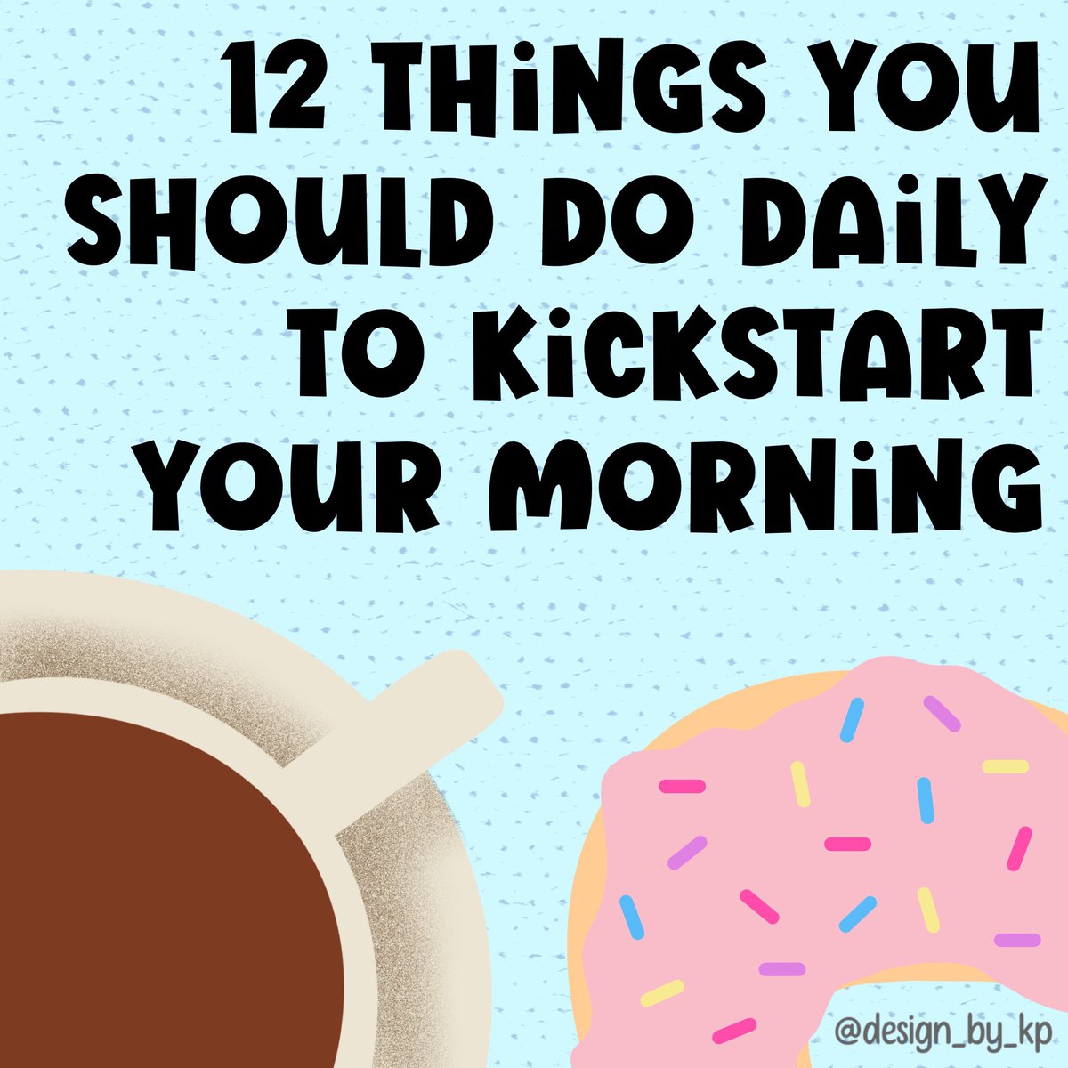 design_by_kp's tweet photo. Your morning sets the tone for the whole day.

Crush it by starting with these 12 tasks 🎨🧵 https://t.co/FmNc5yRWTw