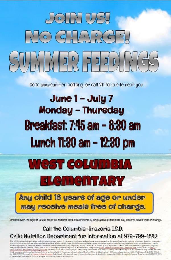 Free summer meals, starting June 1 - July 7, Monday-Thursday at West Columbia Elementary. Any child 18 years of age or under may receive meals free of charge. Contact the Columbia-Brazoria ISD Child Nutrition Department at 979-799-1842 with questions or concerns. 
🍎🥕🍔🌭🍗🍕🌮