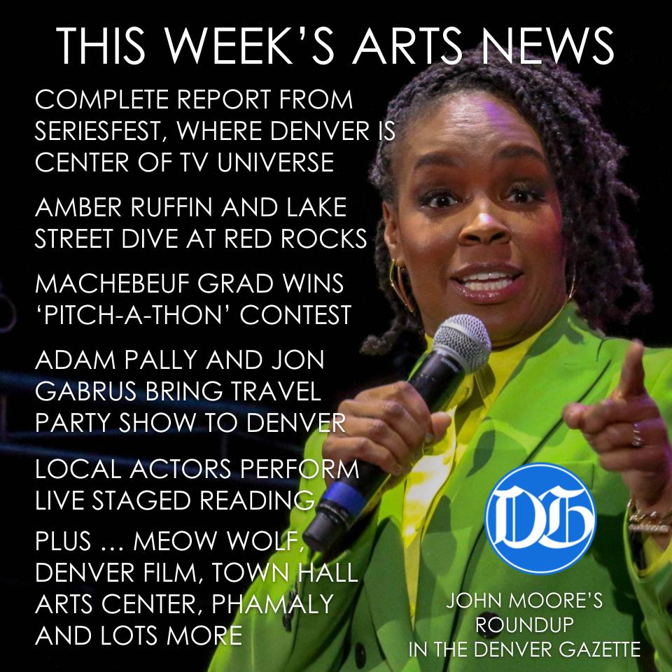 1. This week's arts roundup leads with our wrapup report from @SeriesFest, with photos and video, including @amberruffin202, @LakeStreetDive and @JustineMarino at @RedRocksCO, @adampally, @JimOHeir, and more, like ... 

denvergazette.com/arts-entertain… @DenverGazette