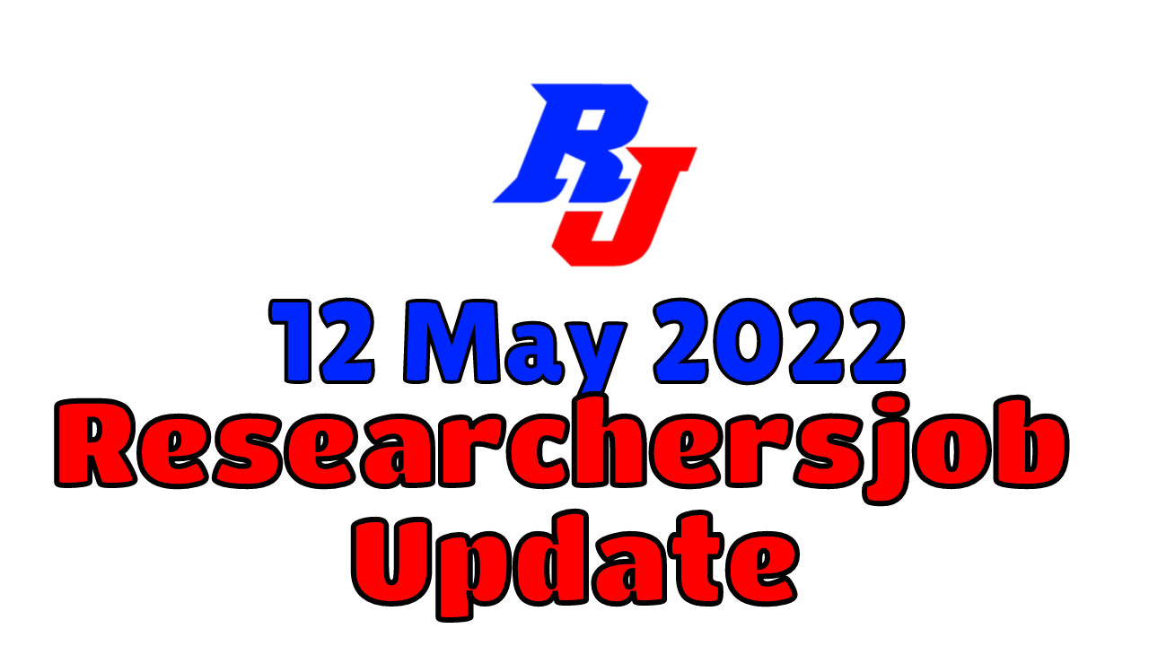Various Research Positions – 12 May: Researchersjob- Updated