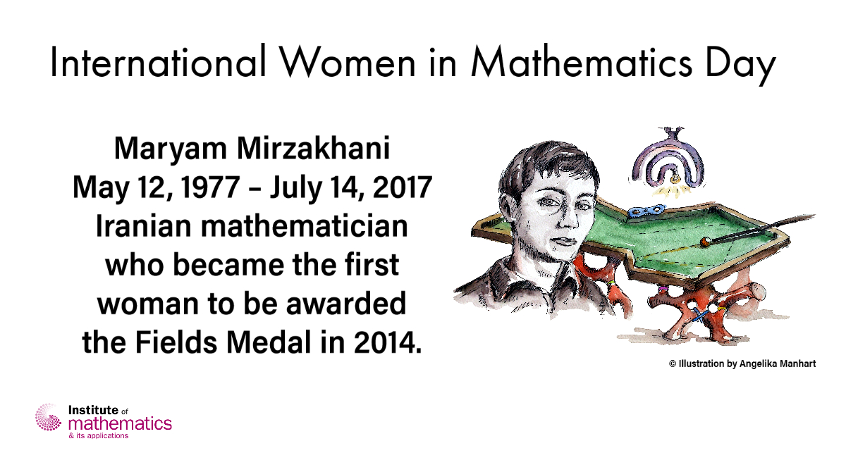 IMAmaths's tweet photo. International #WomeninMaths Day falls on 12th May each year, in celebration of Maryam Mirzakhani. In 2014, #Mirzakhani was honored with the Fields Medal, becoming the first Iranian to be honored with the award and the only woman to date. #May12WIM  #Maths https://t.co/LgwxXdd8XT https://t.co/0pMTd5cMXf