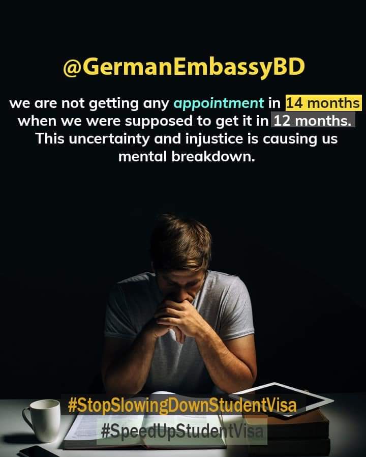 Tanvirahmedakas's tweet photo. Our enrolments are getting cancelled, our career is facing a breakage due to the increasingly long waiting period. Please kindly think of our misery!
@GermanEmbassyBD 
@MdShahriarAlam
H.E.@GerAmbBD
@BDMOFA
@AKAbdulMomen
#SpeedUpStudentVisa
#StopSlowingDownStudentVisa https://t.co/6MGI4QRZeK