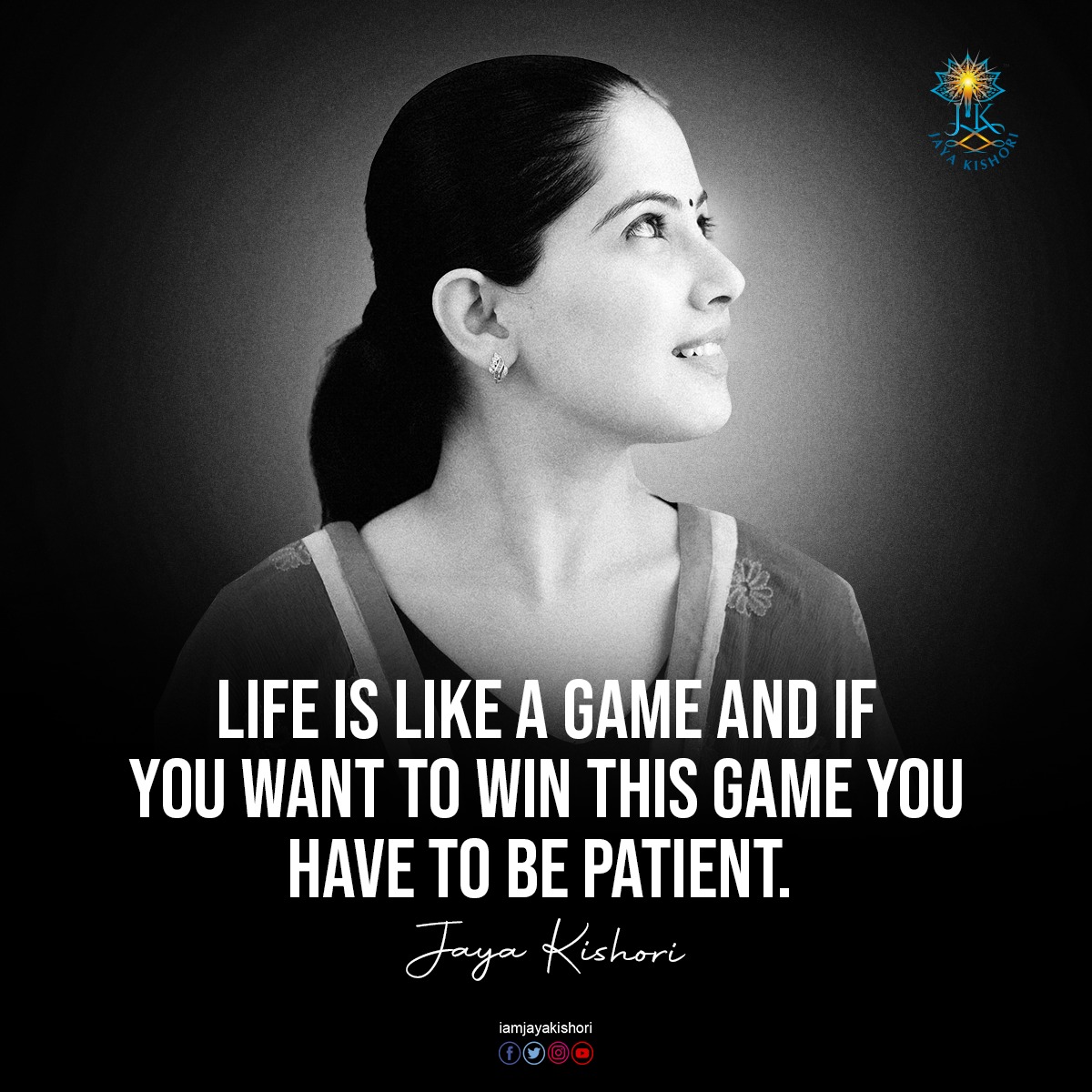 Jaya Kishori on X: Life is like a game and if you want to win this game  you have to be patient. #iamjayakishori #quotes #quoteoftheday #motivation  #dailymotivation #dailyquotes #inspiration #game #win #patient