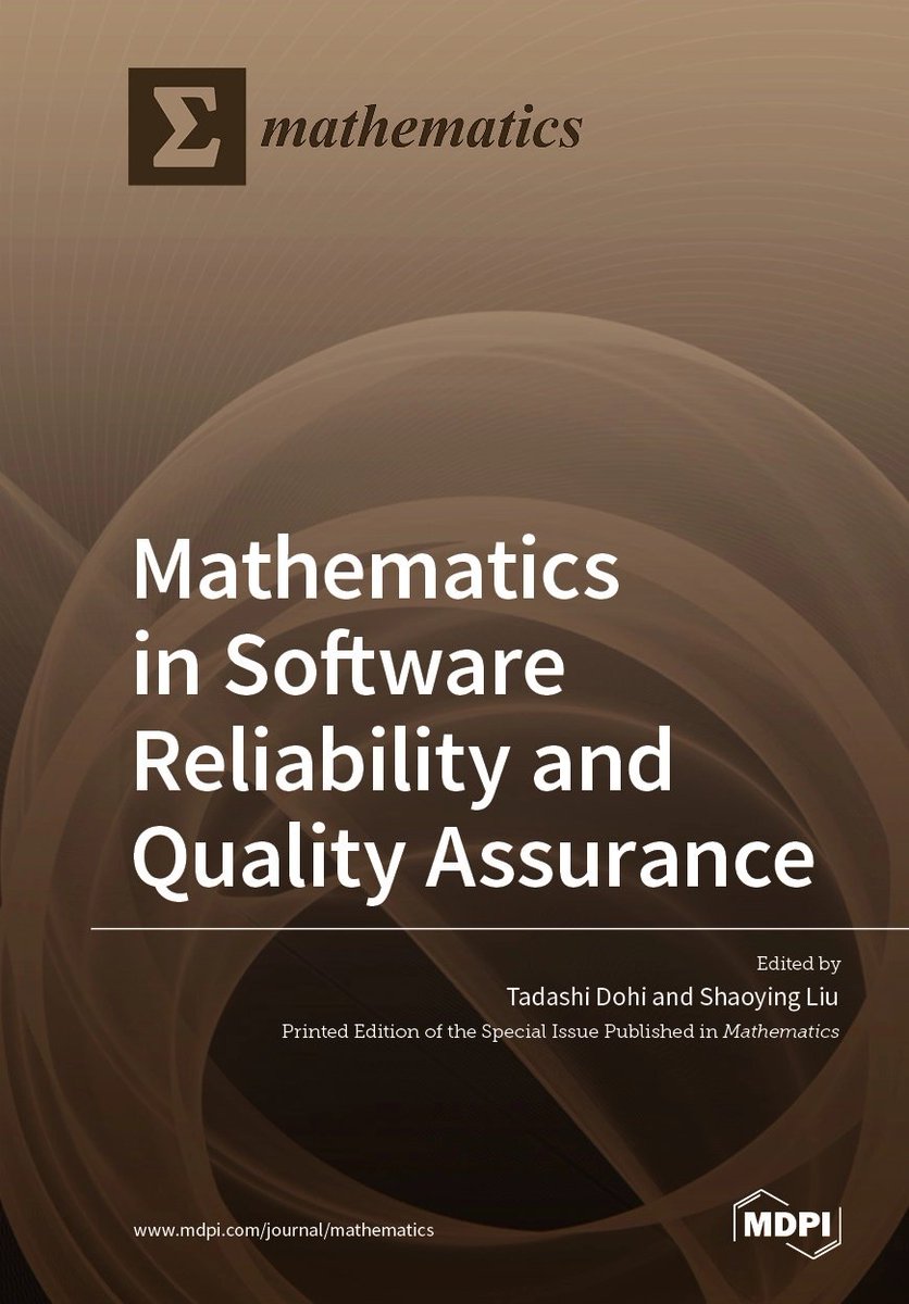 MathematicsMDPI's tweet photo. 📖New Special Issue Book! #Mathematics

✏️Title: Mathematics in #SoftwareReliability and #QualityAssurance
✏️Edited by Prof. Dr. Tadashi Dohi  and Prof. Dr. Shaoying Liu
✏️Link: https://t.co/DxUQ0jW9n1

@MDPIOpenAccess @HU_Research https://t.co/B2E0lJEwrp