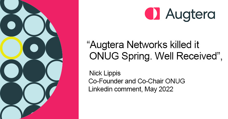 Augtera's tweet photo. #onugspring2022 was a great event for Augtera. Special thanks to @nicklippis for his generosity of time during the event & feedback after the event.
For more information on the Augtera platform go to:
https://t.co/i5NJKgnIut
#aiops #netops @ONUG_ https://t.co/zoQxcVKLDL