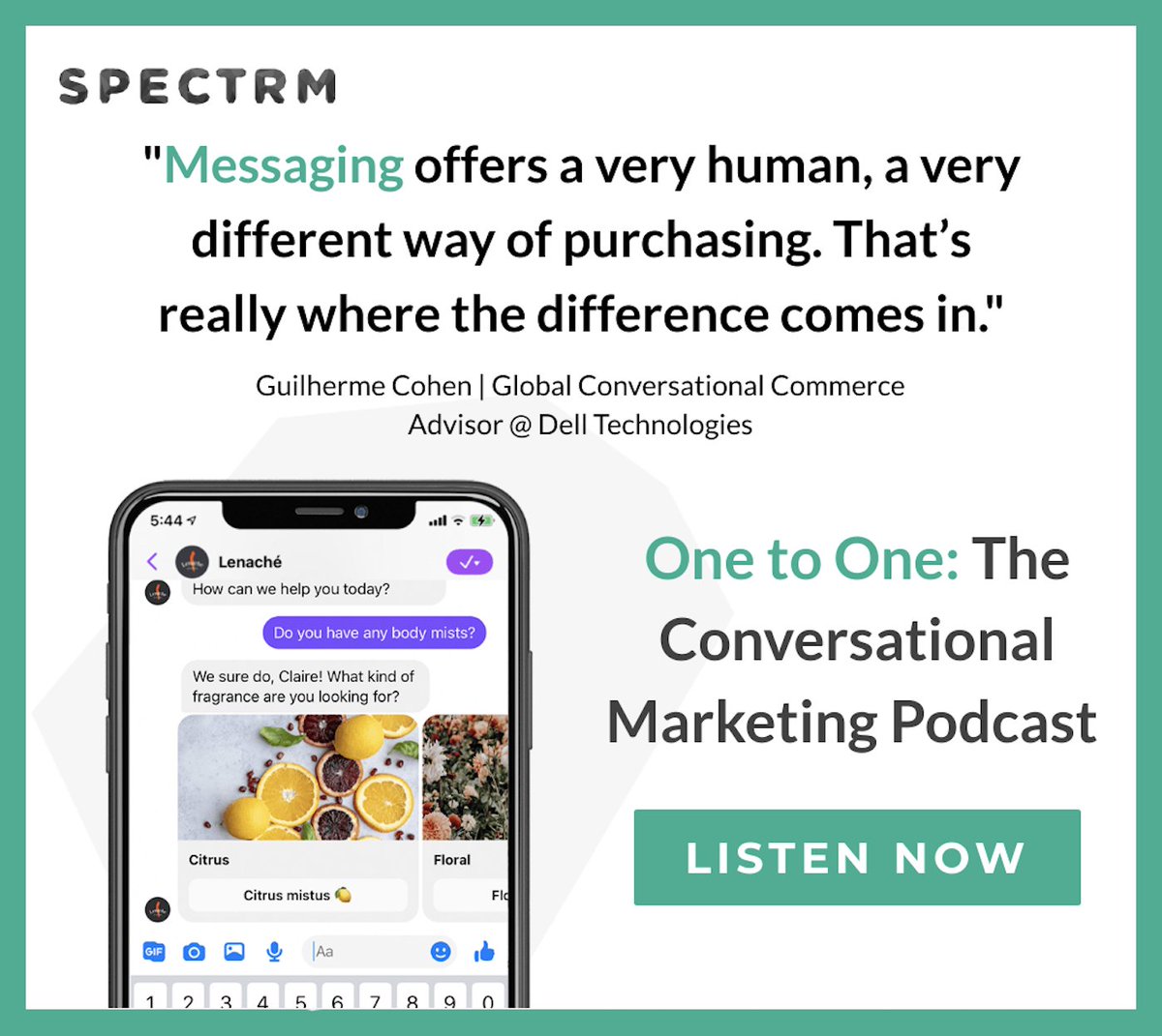 Spectrm_'s tweet photo. Have you checked the first episode of our podcast? 🎙️

Guilherme Cohen, Global Conversational Commerce Advisor for Dell Technologies, talks about how to scale a conversational marketing program. 

Tune in: https://t.co/3qe1zps3U6 

#conversationalmarketing #marketingchatbots https://t.co/bgJO43a4k2