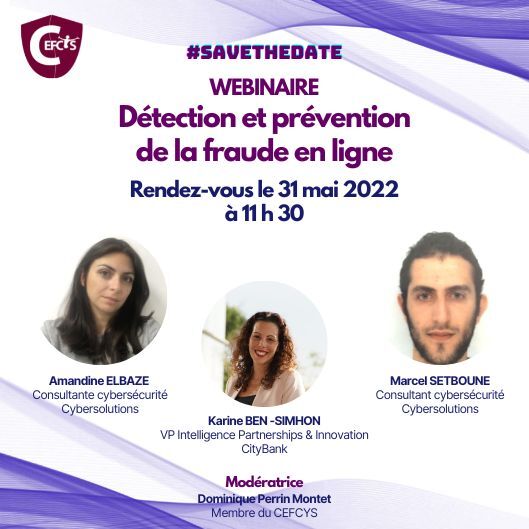 CEFCYS_Officiel's tweet photo. [SAVE THE DATE] 🗓 31 mai 2022 à 11H30 ⏰ #WEBINAIRE avec notre partenaire #Cybersolutions : « Détection et prévention de la #fraude en ligne ». #cybersécurité 
Infos et inscriptions : https://t.co/Do1mS0Z4dT https://t.co/djBD8QiZ3C