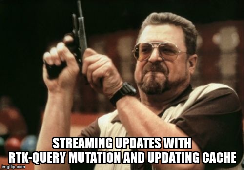 overflow_meme's tweet image. Streaming updates with RTK-Query mutation and updating cache stackoverflow.com/questions/7101… #reactredux #rtkquery #redux