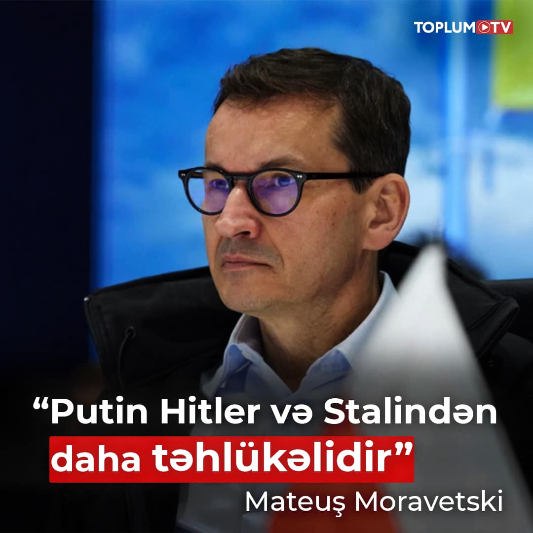 Bu barədə Polşanın Baş naziri Mateuş Moravetski deyib ki, Rusiya diktatoru Vladimir Putin Adolf Hitler və İosif Stalindən daha təhlükəlidir: “Rusiya informasiya məkanını milyonlarla saxta xəbərlə doldurub. Putin Hitler və ya Stalin deyil. Təəssüf ki, o, daha təhlükəlidir'