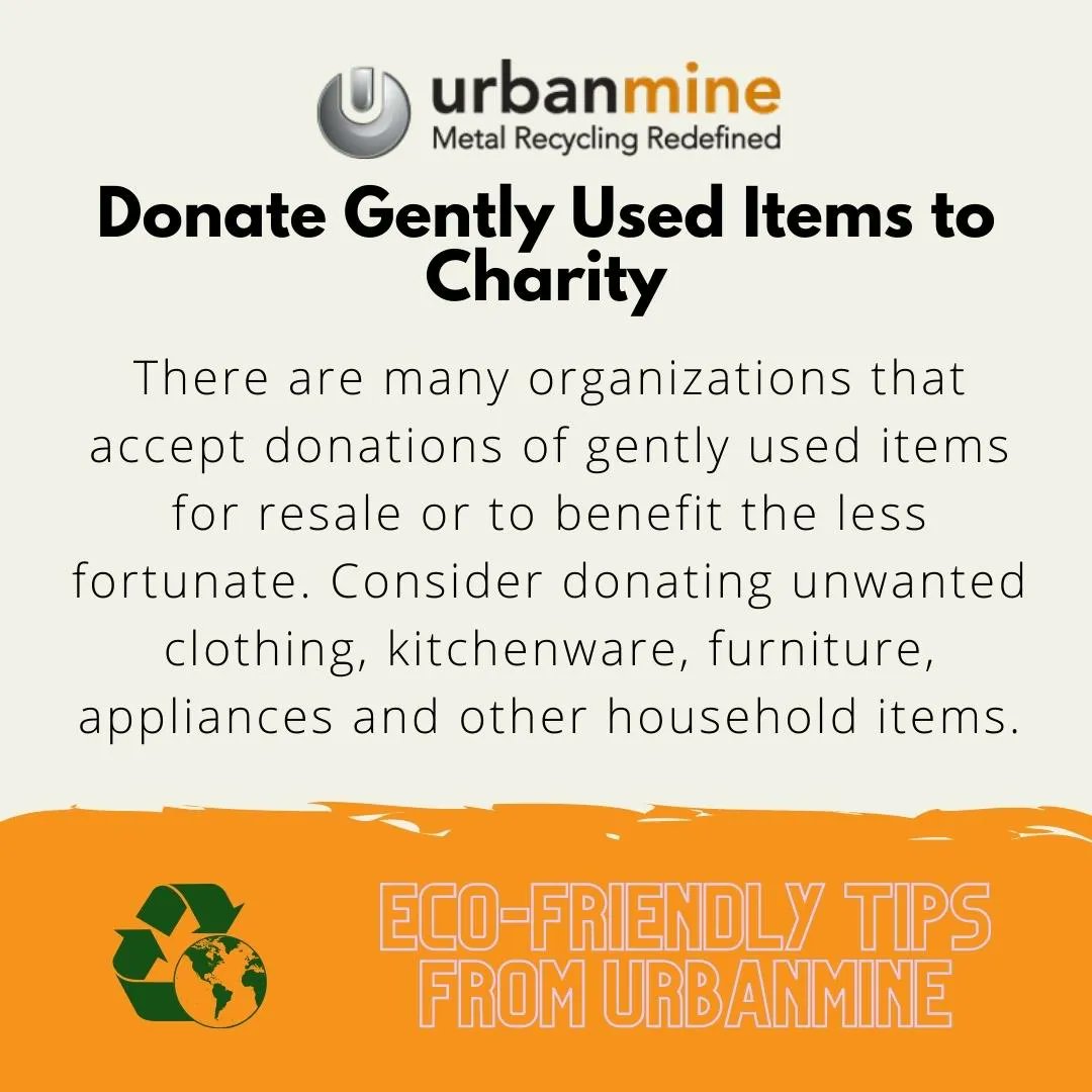 We are back with another eco-friendly tip! Be sure to consider donating gently used items to charity. #urbanminewpg #urbanminer #scrapmetal #metalrecycling #winnipeg #recyclewinnipeg #manufacturing #enterprise #donatetoday #ecofriendlytips #charity