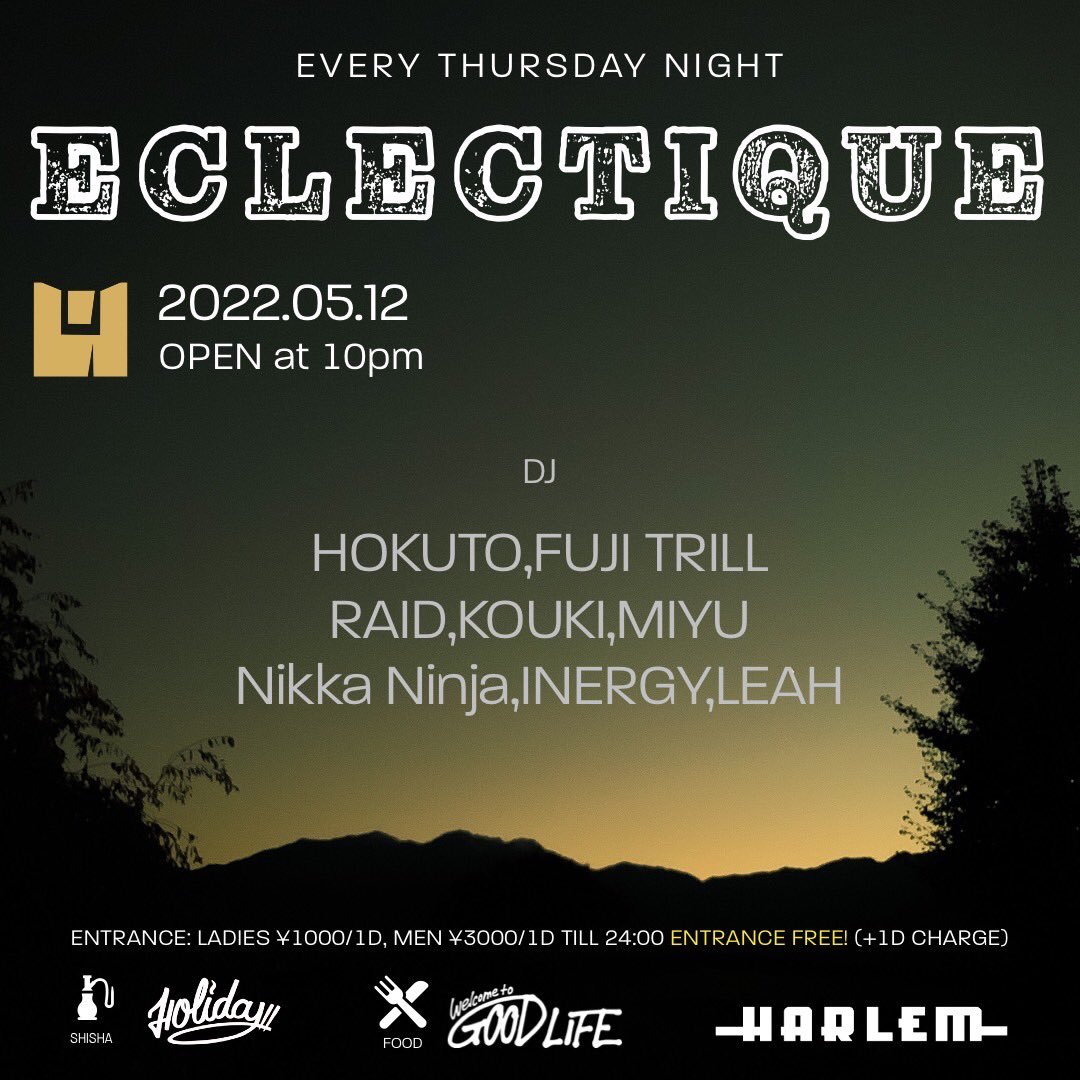 club_HARLEM's tweet photo. 【TONIGHT】
5/12(thu)
#ECLECTIQUETOKYO at HARLEM
DJ: HOKUTO, FUJI TRILL, RAID, KOUKI, MIYU, Nikka Ninja, INERGY, LEAH
FOOD BY GOOD LIFE
SISHA BY Holiday
OPEN. 22:00 LADIES ¥1,000/1D MEN ¥3,000/1D
till 24:00 ENTRANCE FREE!! (+1 drink charge) https://t.co/MfBrHrSNnw