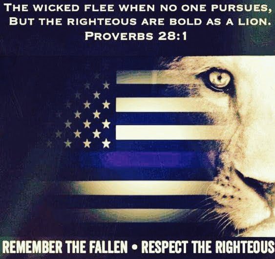 BeverlyConserv1's tweet photo. @SageLaRue02 @Creamsickill @pvtjokerus @44MagnumBlue1 @Retired_Cop1019 @GuntherEagleman #GodBlessOurLEOs 
&amp; Their Families 
#PrayForOurLEOs 
#ThinBlueLine 
#BlueLivesMatter 
#BackTheBlue 

      Proverbs  28:1
The Wicked Flee when No One Pursues, But The Righteous are BOLD  as  a  LION. https://t.co/5Tq8kIm4uw