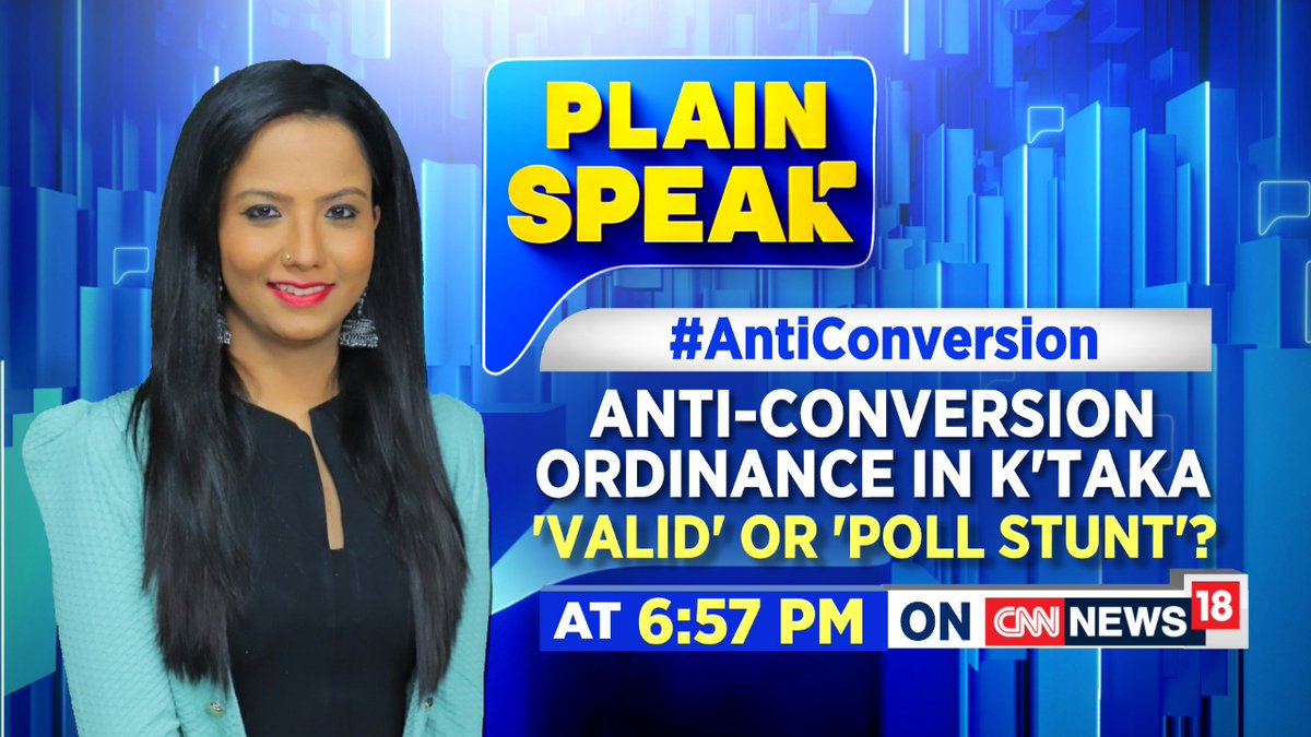 CNNnews18's tweet image. #AntiConversion | Anti-Conversion Ordinance in Karnataka: &apos;Valid&apos; or &apos;Poll Stunt&apos;? 

Watch #PlainSpeak with @ridhimb at 6.57 PM only on CNN-News18.