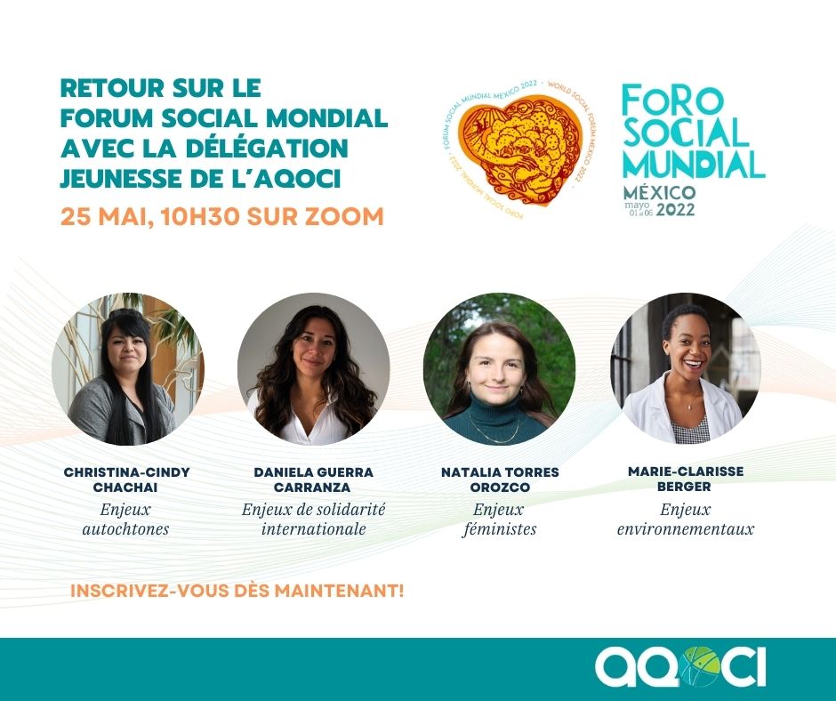 AQOCI's tweet photo. 🇲🇽🌎 Les délégués jeunesse de l’AQOCI sont de retour du #Forumsocialmondial de #Mexico! Rencontrez-les le 25 mai alors qu’elles feront le point sur les enjeux féministes, environnementaux, autochtones et de solidarité internationale.
Inscription👉https://t.co/Ytz9noZ7x6
#FSM2022 https://t.co/B23rSyrBdf