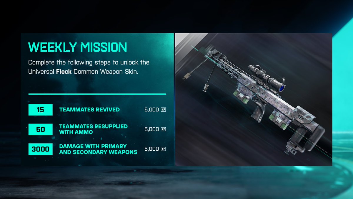 Weekly Mission

Complete the following steps to unlock the Universal Fleck Common Weapon Skin.

15 Teammates Revived
50 Teammates Resupplied with Ammo
3000 Damage Inflicted with Primary and Secondary Weapons