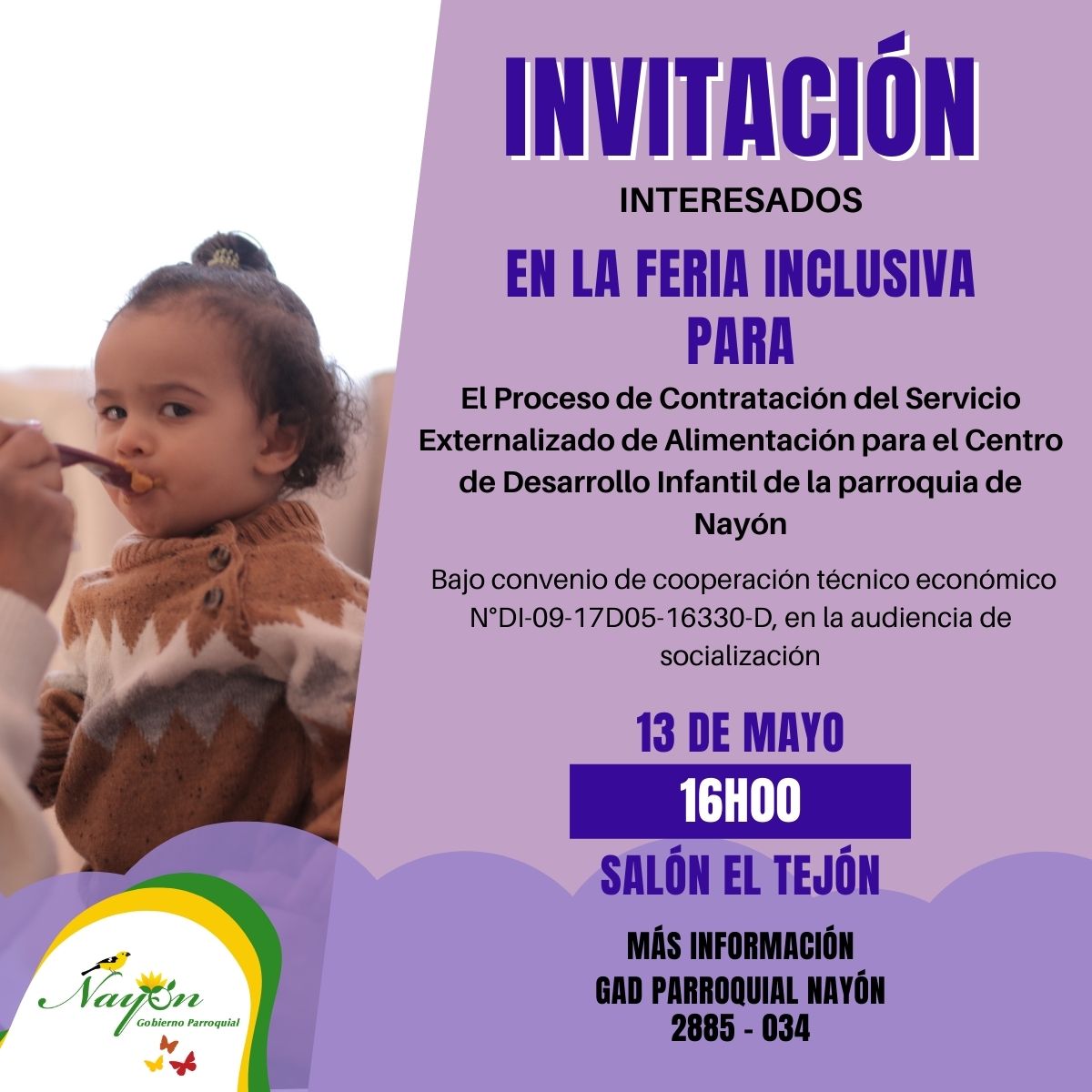 Invitación a todos los interesados en la Feria Inclusiva para El Proceso de Contratación del Servicio Externalizado de Alimentación para el Centro de Desarrollo Infantil de la parroquia de Nayón.

 📆13 de Mayo
 ⏰16h00
📌 Salón El Tejón
Más Información
bit.ly/invitacion_fer…