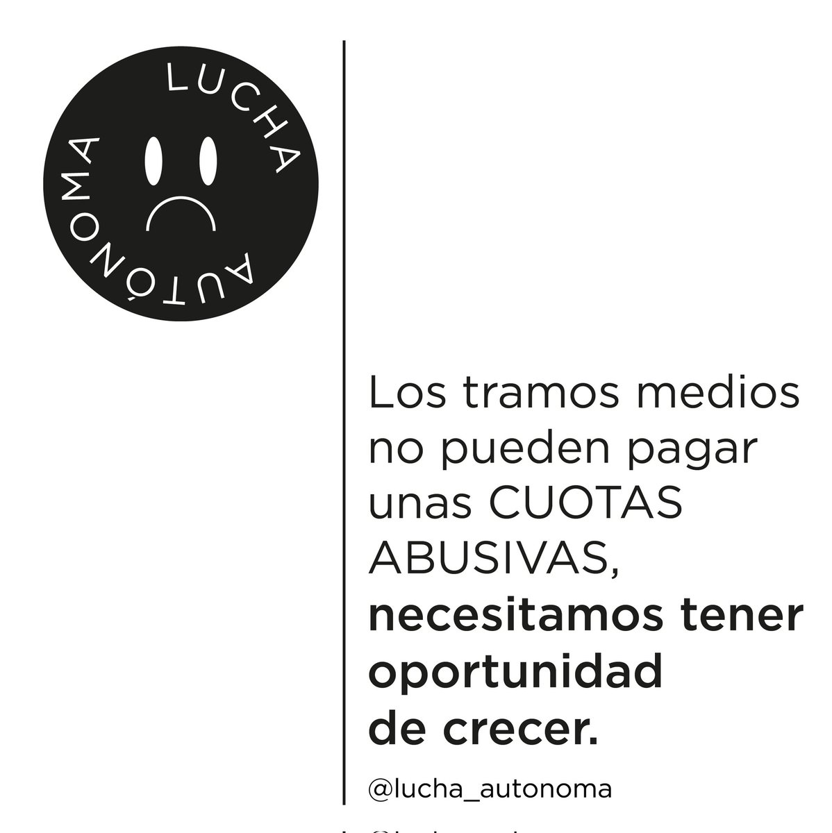 Los tramos medios no pueden pagar unas cuotas abusivas. Necesitamos tener oportunidad de crecer.