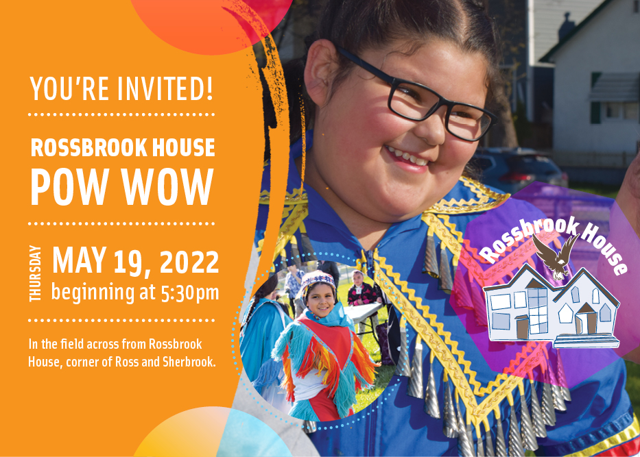 You’re invited to the <a href="/Rossbrook/">Rossbrook House</a> Pow Wow next Thursday at 5:30pm. Join our participants as well as community dancers &amp; drummers for this inspiring event. 

Look for the tent in the field across from #RossbrookHouse, corner of Sherbrook &amp; Ross.

Read more: ow.ly/8IQ650J4xwr