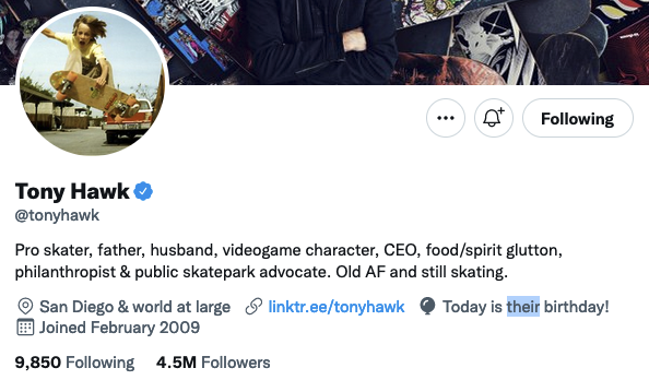 Happy bday to tony hawk, pronouns they/them  