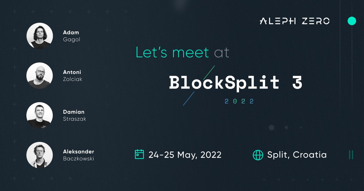 Aleph__Zero's tweet photo. By the end of May, Aleph Zero is heading to Croatia to participate in @blocksplit 2022! 

👉 https://t.co/uaGnHBePoB

We are excited by the opportunity to meet with like-minded people and are also proud to co-sponsor the event.

Let the building continue! https://t.co/SzKJ296Jfz
