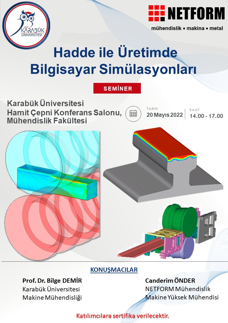 NETFORM Mühendislik olarak, üniversite-sanayi işbirliği kapsamında seminerler düzenlemeye devam ediyoruz. 20 Mayıs tarihinde Karabük Üniversitesi  "Hadde ile Üretimde Bilgisayar Simülasyonları" konusunda bir seminer gerçekleştireceğiz.