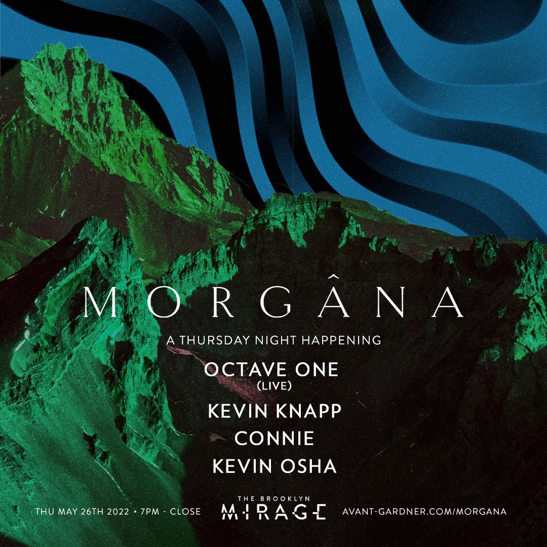 Just announced: MORGÂNA, New York City's premier Thursday after-work event returns on May 26th with the phenomenal sounds of <a href="/octaveone/">Octave One</a> (live), <a href="/KevKnapp/">Kevin Knapp</a> + more!

Secure your spot: bit.ly/morgana-BK