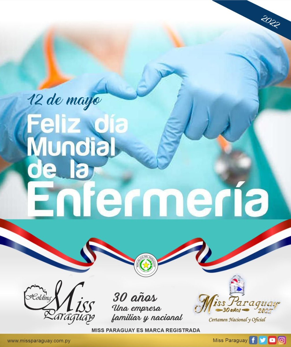 Jueves 12 de mayo “DÍA MUNDIAL DE LA ENFERMERÍA” 
El Holding Miss Paraguay una empresa Familiar y Nacional, con proyección Internacional, desea feliz “DÍA MUNDIAL DE LA ENFERMERÍA”MISS PARAGUAY es marca registrada a nombre de la Organización Miss Paraguay S.A.