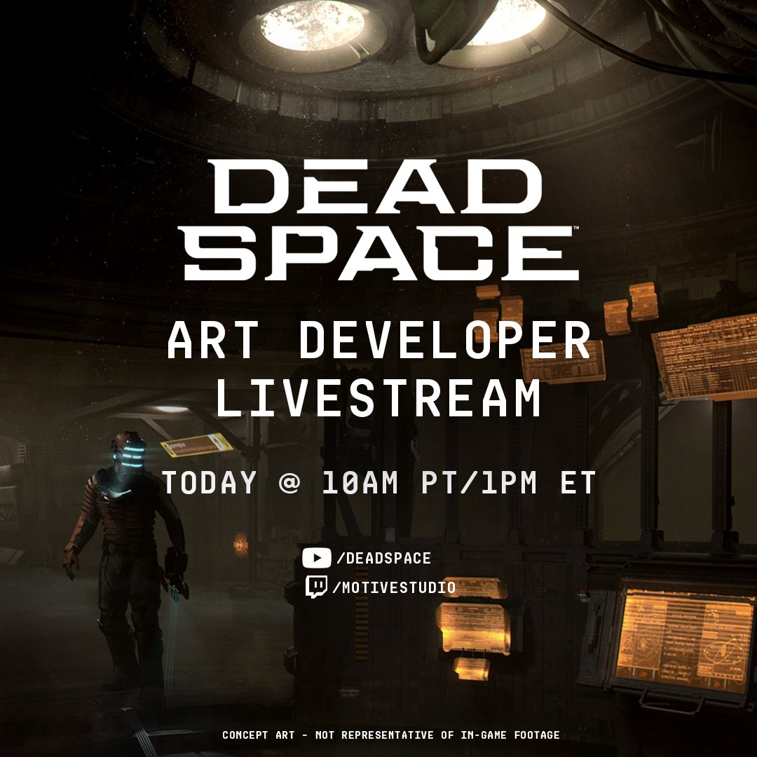 DEAD SPACE ART DEVELOPER LIVESTREAM TODAY @ 10AM PT/1PM ET 

TUNE IN ON THE DEAD SPACE YOUTUBE CHANNEL OR MOTIVE STUDIO TWITCH CHANNEL. 