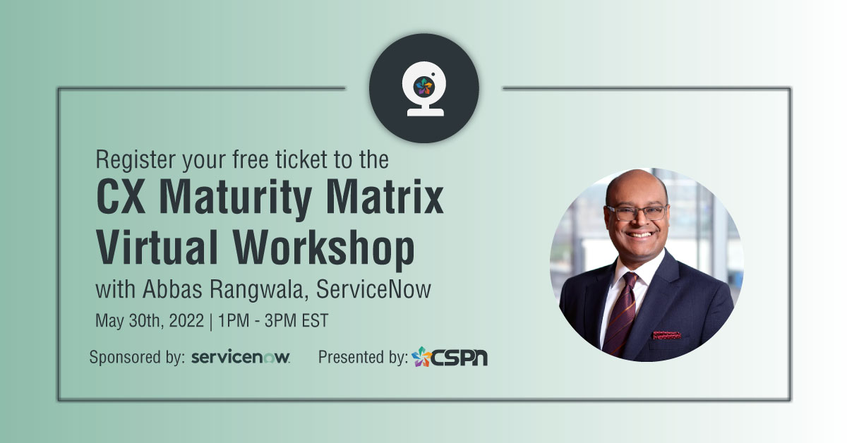 Participate in an interactive and facilitated discussion to evaluate how your organization performs within CSPN’s Customer Experience Maturity Matrix. In partnership with <a href="/ServiceNow/">ServiceNow</a> CSPN will discuss organizational maturity within four CX Quadrants.