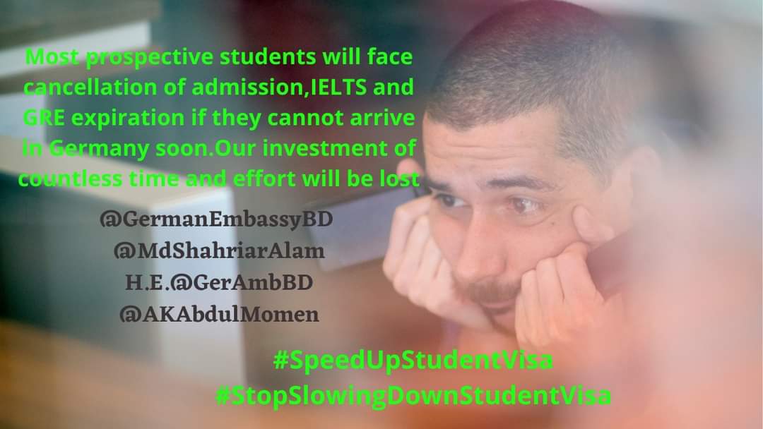 chemyhamza94's tweet photo. A lot of students will face cancellation of admission and IELTS  expiration if they cannot arrive in Germany soon causing the loss of huge time and effort.
@GermanEmbassyBD 
@MdShahriarAlam
H.E.@GerAmbBD
@AKAbdulMomen
#SpeedUpStudentVisa
#StopSlowingDownStudentVisa https://t.co/26H7BopW7m