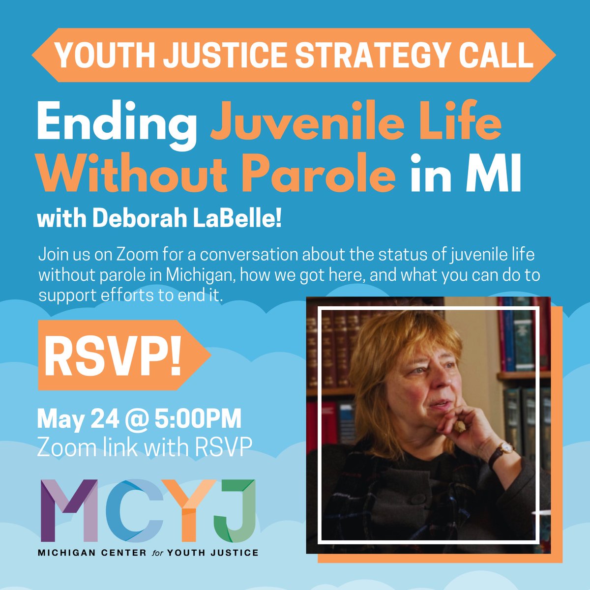 miyouthjustice's tweet photo. Join us 5/24 at 5PM for a strategy call about our juvenile life without parole campaign with Deborah LaBelle and others!

We will be discussing the status of JLWOP in MI, how we got here, and what you can do to end it.

Can we count on you? Register here!
https://t.co/HffhE5VcsB https://t.co/mhBwSuNYzo