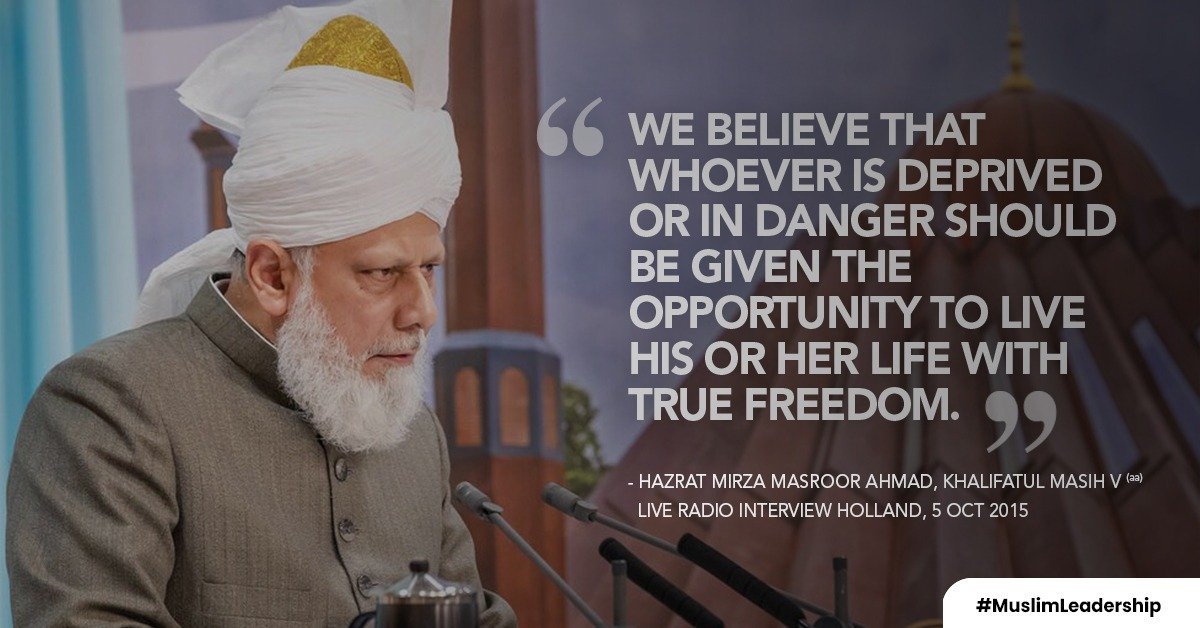 AMYAMuqami's tweet photo. "We believe that whoever is deproved or in danger should be given the opportunity to live his or her life with true freedom" - Hazrat Mirza Masroor Ahmad (May Allah be his Helper)

#MuslimLeadership https://t.co/yzuUuSlct2