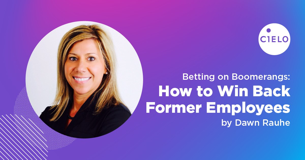 CieloTalent's tweet photo. Trying to win back past employees to help curb the spikes in turnover? Dawn Rauhe, VP – Client Services, shares five key strategies you can use: https://t.co/ZgISQvMffe #talentmindset https://t.co/4dsouYc3ZP