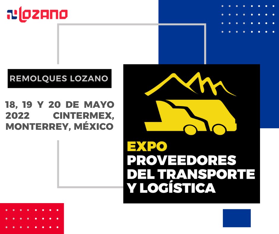 RemolquesLozano's tweet photo. Remolques Lozano hace presencia nuevamente en una de las expos mas importantes de Transporte y Logística del país. Acompáñanos del 18 al 20  de Mayo en Cintermex, Mty. 
#Remolques #RemolquesLozano #Semirremolques #Transporte #Expo
#Transporte #Logistica https://t.co/pC9l4xhJGx