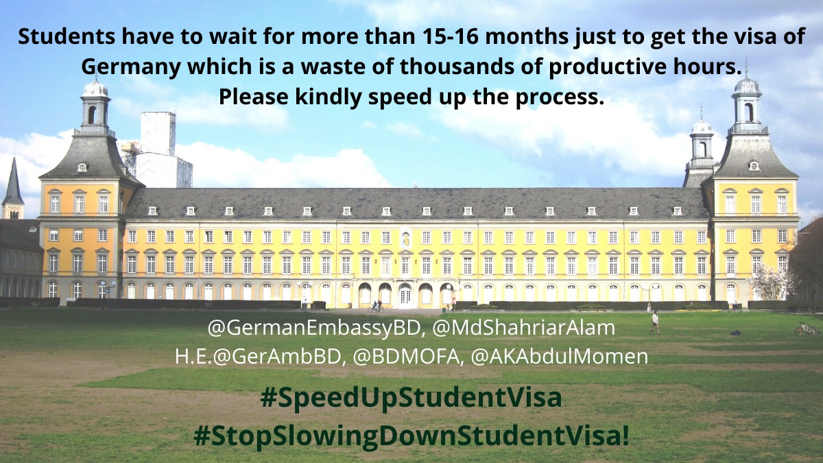AsgharTaskin's tweet photo. A lot of students will face cancellation of admission and IELTS  expiration if they cannot arrive in Germany soon causing the loss of huge time and effort.
@GermanEmbassyBD 
@MdShahriarAlam
H.E.@GerAmbBD
@AKAbdulMomen
#SpeedUpStudentVisa
#StopSlowingDownStudentVisa https://t.co/4ZahyCKCXo