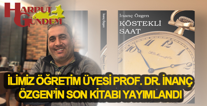 Fırat Üniversitesi Öğretim Görevlisi Prof. Dr. İnanç Özgen'in yeni kitabı yayımladı harputgundem.com/firat-universi…