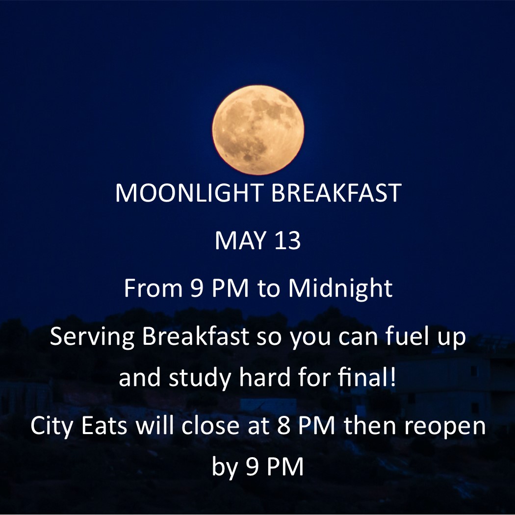 SFSUDining's tweet photo. Join us for MoonLight Breakfast on May 13 from 9 PM to midnight at the City Eats! https://t.co/tDNxMuaG4q