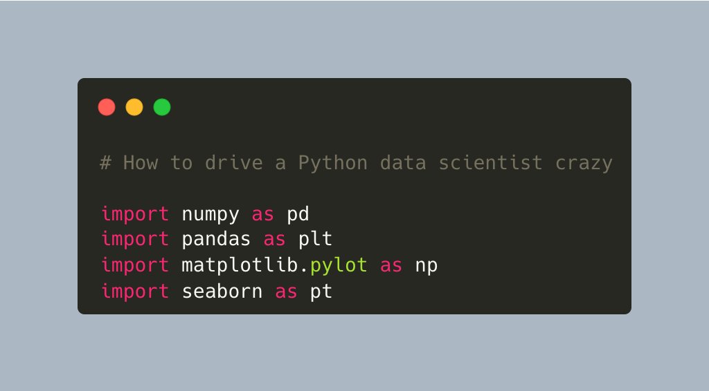 driscollis's tweet photo. How NOT to import common data science-related #Python packages https://t.co/uDaMIGkKvy