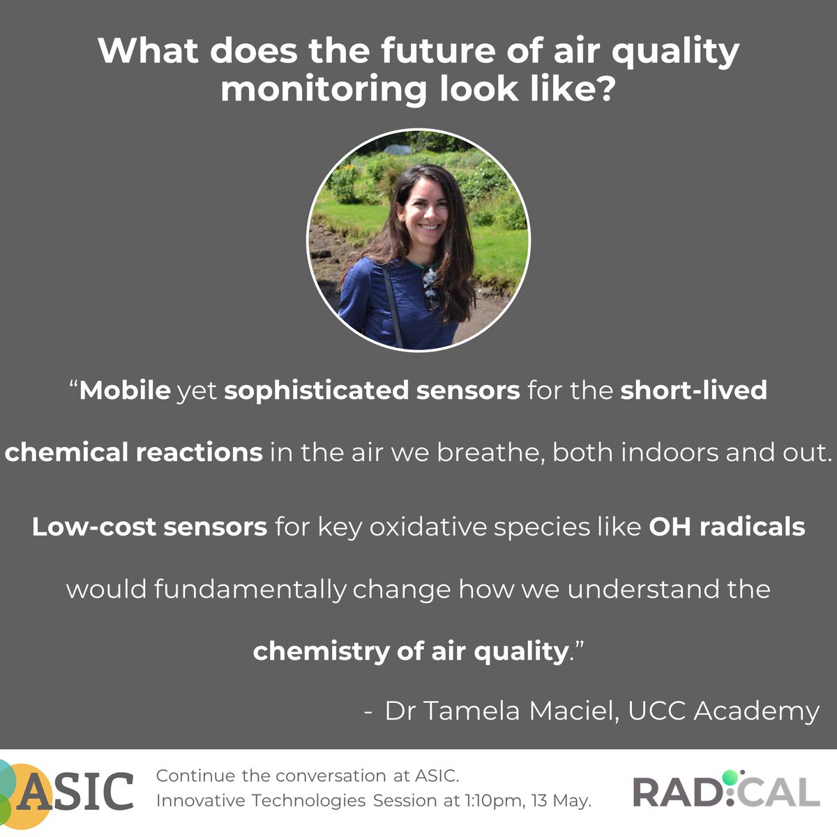 Dr Tamela Maciel, Project Manager for RADICAL says, “...Low-cost sensors for key oxidative species like OH radicals would fundamentally change how we understand the chemistry of air quality.” 

#ASIC2022 #AirSensors #AtmosphericRadicals