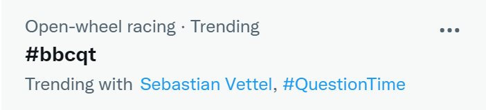 #bbcqt is trending as part of the 'open-wheel racing' category. Thanks, Sebastian Vettel... Lol. #bbcquestiontime #questiontime