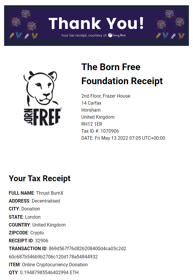 Dear Community,

BurnX's final donation has just been made to The Born Free Foundation (thegivingblock.com/donate/the-bor…).

That $400 will no doubt be put to good use helping animals.

Take care everyone,

Thrust - BurnX Founder
