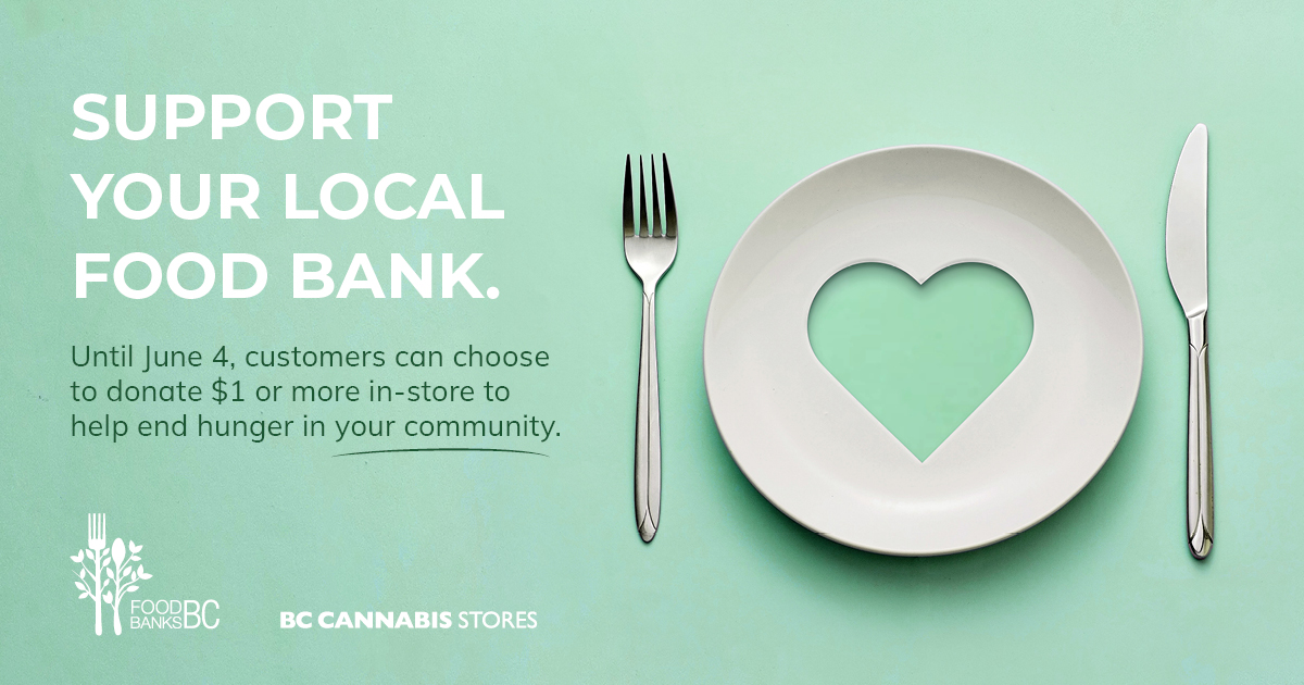 BCCannabisStore's tweet photo. Until June 4, customers visiting BC Cannabis Stores can choose to donate $1 or more in-store to support their local food bank and help end hunger in their community. https://t.co/FmzW6enWA0