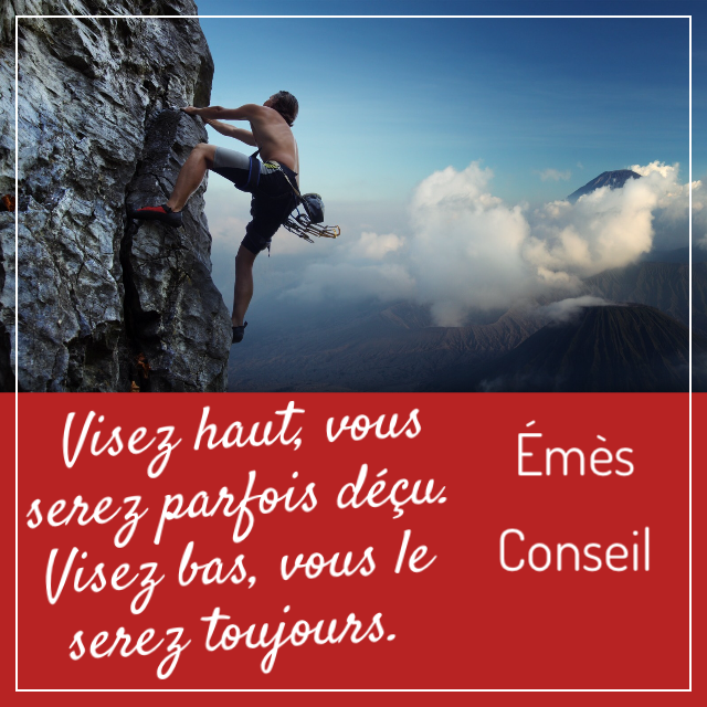 On n’a qu’une vie...
Émès Conseil emesconseil.com