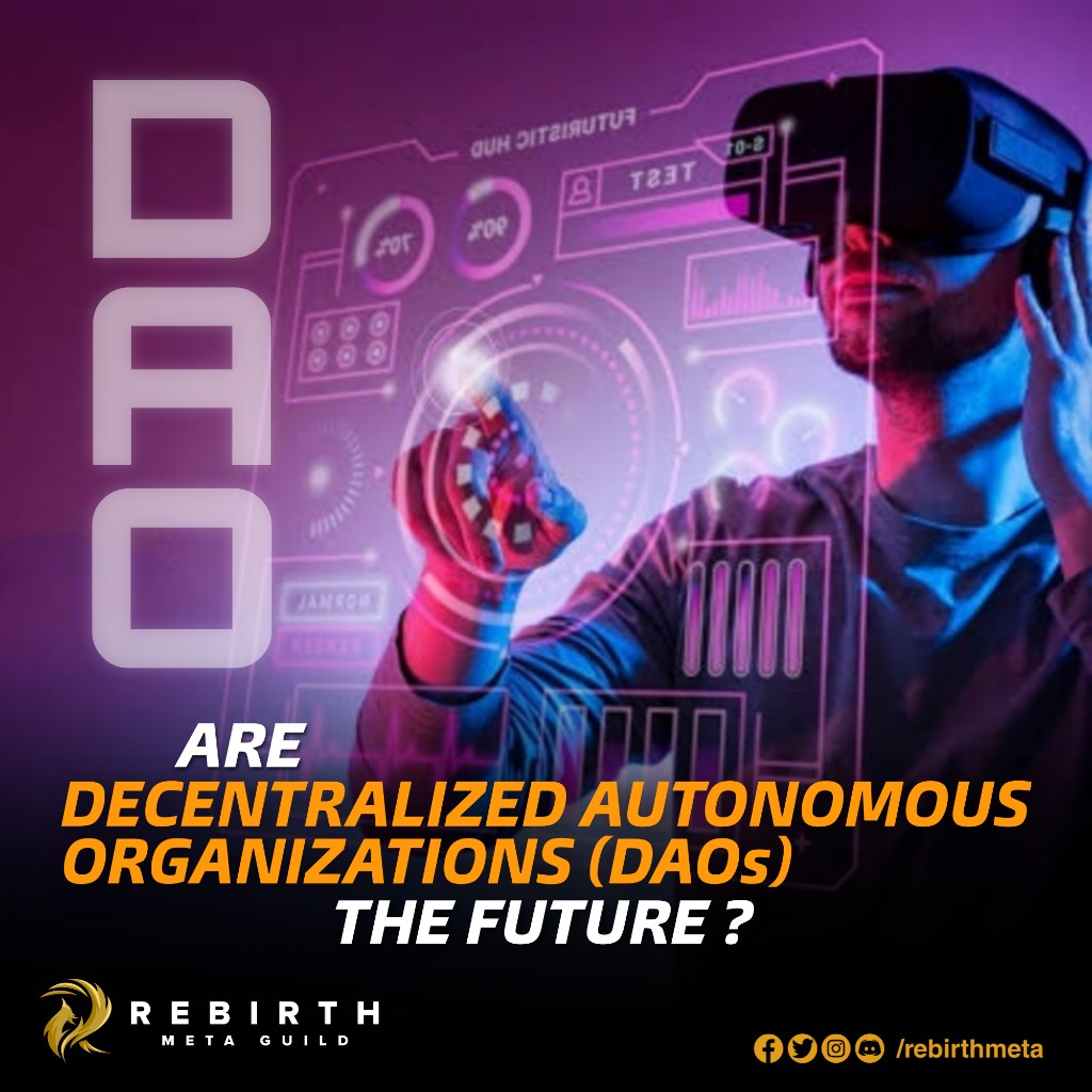 rebirthmeta's tweet photo. A Decentralized Autonomous Organization (DAO) is exactly what the name says; a group of people who come together without a central leader or company dictating any of the decisions.
#RebirthMetaGuild
#WeRMG
#DAO
#DeFi #GameFi https://t.co/qHJc5TbPEB